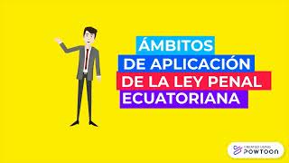 Ámbitos de Aplicación de la Ley Penal Ecuatoriana [upl. by Kilroy]