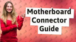 How Can I Understand Motherboard Connectors Easily [upl. by Nauqe]