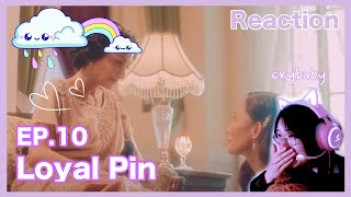 【ENG】A Japanese Reacts to The Loyal Pin ปิ่นภักดิ์  EP10 💟 REACTION [upl. by Temirf]