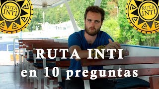 Ruta Inti en 10 preguntas  Entrevista a nuestro director [upl. by Yllen692]