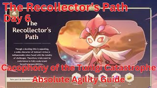 The Recollectors Path Day 6 Absolute Agility Guide【Genshin Impact 36】 [upl. by Tibold]