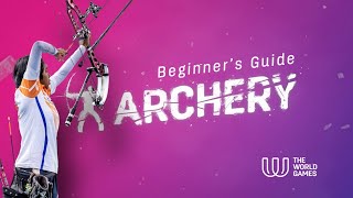 A Beginners Guide to The World Games 2025  Archery [upl. by Burra]