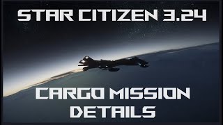 Star Citizen 324 Cargo Hauling Mission Details Revealed [upl. by Namzed]