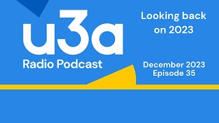 u3a radio podcast December 2023 [upl. by Enitnemelc]