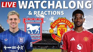 Ipswich Town vs Manchester United Watchalong [upl. by Norym]