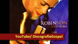 Robinson Monteiro  Uma Nova História CD Completo  2006 [upl. by Kolnick]