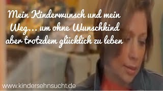 Lebewohl mein Kinderwunsch Glücklich leben ohne Wunschkind  wwwKindersehnsuchtde [upl. by Peery]