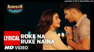 Roke Na Ruke Naina Lyrical Video  Arijit Singh  Varun Alia  Amaa [upl. by Eivi]