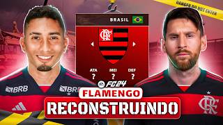 RECONSTRUINDO o FLAMENGO  MODO CARREIRA  EA FC 24 [upl. by Winn]