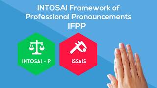 The INTOSAI Framework of Professional Pronouncements [upl. by Connie]