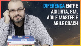 DIFERENÇA ENTRE AGILISTA SCRUM MASTER AGILE MASTER E AGILE COACH [upl. by Dnamron946]