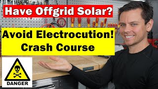 How to Avoid Electrocution from an Offgrid Solar System Everyone should know this [upl. by Kee227]