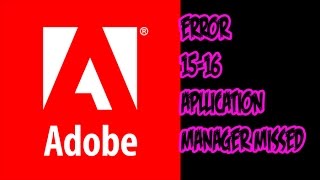 Adobe Error 16  15 and Error Application Manager adobe manager missing or damaged 100 work [upl. by Diva]