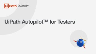 UiPath Autopilot™ for Testers [upl. by Hodess886]