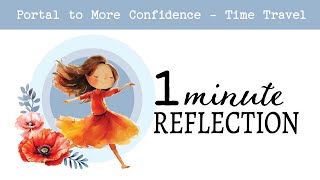 Find Your Way to the Confident You  1 Minute Reflection to Grow Your Confidence [upl. by Foah]