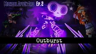 Outburst Ep 2  Michael Afton Arc  FNAF [upl. by Aelanej]