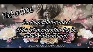 Seelenpartnerorakel  Was ist los momentan in eurer Verbindung Pick a Card [upl. by Anitsugua]