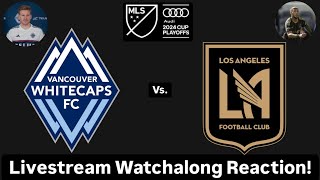 Vancouver Whitecaps FC Vs LAFC 2024 MLS Cup Playoffs Western Quarterfinals Live Watchalong Reaction [upl. by Berenice778]