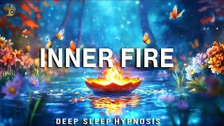 Inner Fire Activation  Guided Sleep Meditation  Hypnosis For Sleep  Sleep Meditation Music [upl. by Ecinert323]