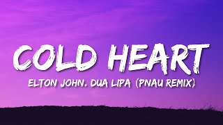 Elton John amp Dua Lipa  Cold Heart Lyrics PNAU Remix [upl. by Eramal]