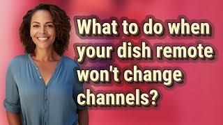 What to do when your dish remote wont change channels [upl. by Atnuahs]