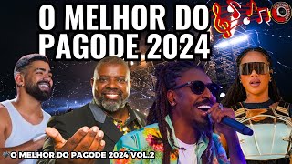 🎤O MELHOR DO PAGODE 2024 VOL 2 🎤Péricles belo Dilsinho ferrugem menos é mais pagode samba [upl. by Haym716]