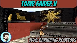 Tomb Raider II Playstation  Part 40 Barkhang Rooftops [upl. by Cart]