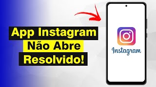 Instagram Não Abre  Como Resolver Atualizado 2024 [upl. by Emie]