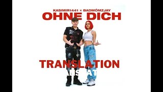 KASIMIR1441 x BADMÓMZJAY  OHNE DICH English Translation [upl. by Attiuqal482]