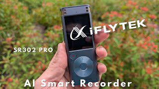 The iFLYTEK AI Smart Recorder SR302 Pro  The Smartest Smart Recorder [upl. by Cassidy]