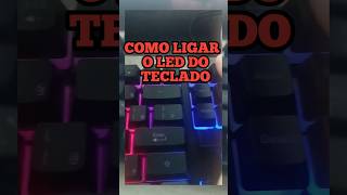 Como ligar o Led RBG do teclado Gamer [upl. by Yleik]