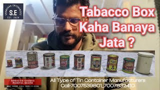 Tambaku Ke Dibbe Kaha Banaya jata hai  Tabacco boxes Manufacturers Karkhana kaha hai  7007832410 [upl. by Nahshon441]