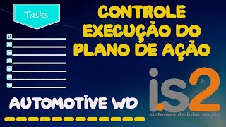 Controle Execução Atividades Plano de Ação  IS2 Automotive WD [upl. by Olinad]