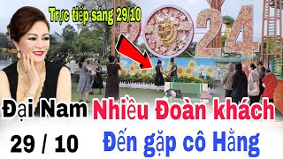 Trực tiếp sáng nay 2910 tại KDL Đại Nam khách Huế và các tỉnh đến tham quan và muốn gặp cô Hằng [upl. by Sudaorb937]