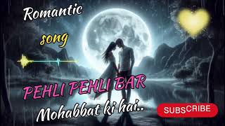 Pehli pehli bar mohabbat ki hai new release song 2024 romanticsong bollywoodsongs [upl. by Pembroke575]