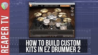 How To Make Custom Drum Kits in EZ Drummer 2 [upl. by Adebayo]