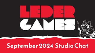 Leder Games  September 17 2024  September Studio Chat [upl. by Nils]