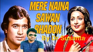 Mere naina sawan bhado cover song By Dr Susanta keep supporting keep motivating [upl. by Fanni]