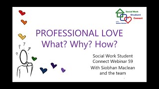 Professional love and social workSocial Work student connect webinar 59 [upl. by Lyrret528]