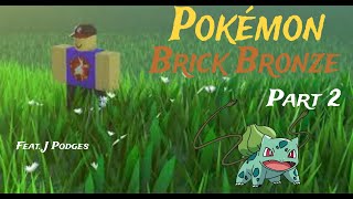 POKEMON BRICK BRONZE PART 2 [upl. by Stearns]