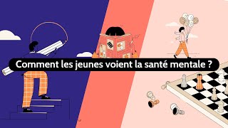 Comment les jeunes voient la santé mentale [upl. by Aleron]