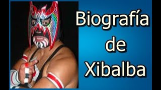 Biografía de Xibalba [upl. by Latea]