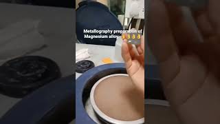 Metallography preparation of Magneisum alloy Credit rashirajanna [upl. by Dieball552]