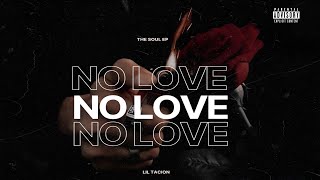 NO LOVE  Official Audio Visualizer  Lil Tacion  Prod by  justonedolla  THE SOUL EP [upl. by Chang]