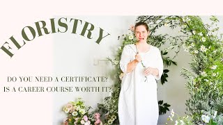 How to Become a Florist  SHOULD YOU TAKE A FLORISTRY COURSE FIRST [upl. by Adnarrim]