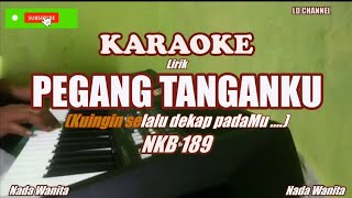 NKB 189Pegang Tanganku Kuingin Selalu Dekat PadaMu Karaoke [upl. by Ayiak167]