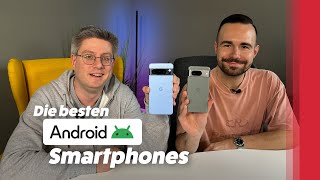 Die besten Android Smartphones 2024 bisher Unsere Empfehlung [upl. by Lavelle512]