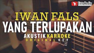 yang terlupakan  iwan fals akustik karaoke [upl. by Merat]