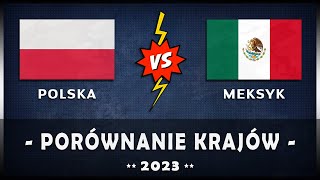 🇵🇱 POLSKA vs MEKSYK 🇲🇽  Porównanie gospodarcze w ROKU 2023 Meksyk [upl. by Ticknor]