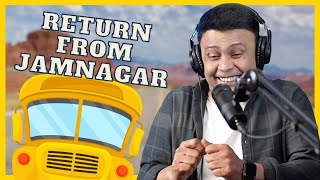 Return From Jamnagar  RJ Naved [upl. by Arnold]